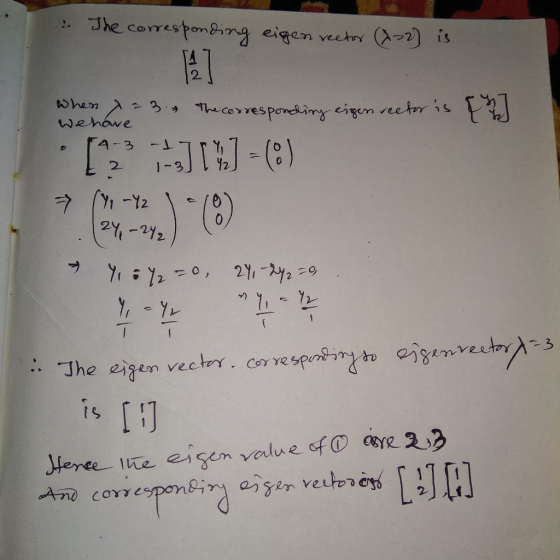 The corresponding eigen vector (2-2) is When x = 3. The corresponding eigen sector as lh we have F4-3 -1747 E 1-3 1 2] → Y-42