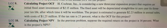 Calculating Project OCF H. Cochran, Inc., is considering a new three-year expansion project that requires an initial fixed as
