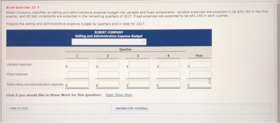 Brief Exercise 21-7 Elbert Company classifies its selling and administrative xpense budget into variable and fixed components