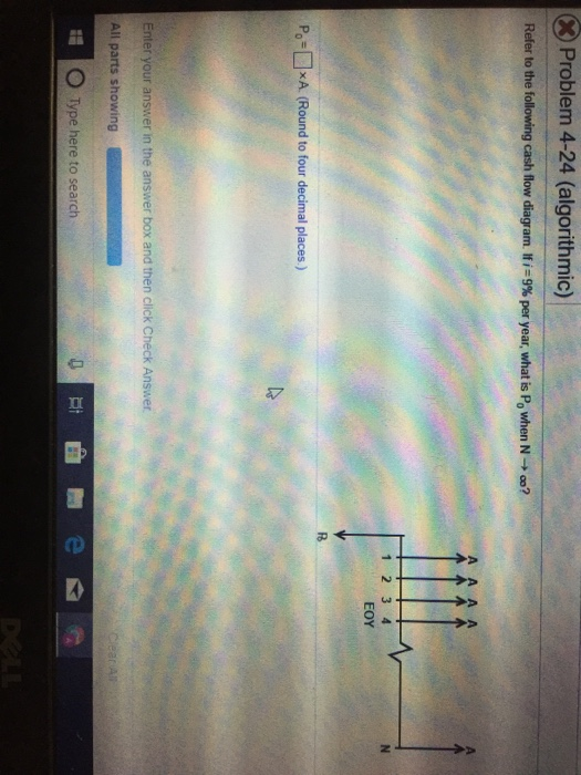 3 Problem 4-24 (algorithmic) Refer to the following cash flow diagram Ifi: 9% per year, what is Po when N-+ oo? EOY Po-xA (Ro
