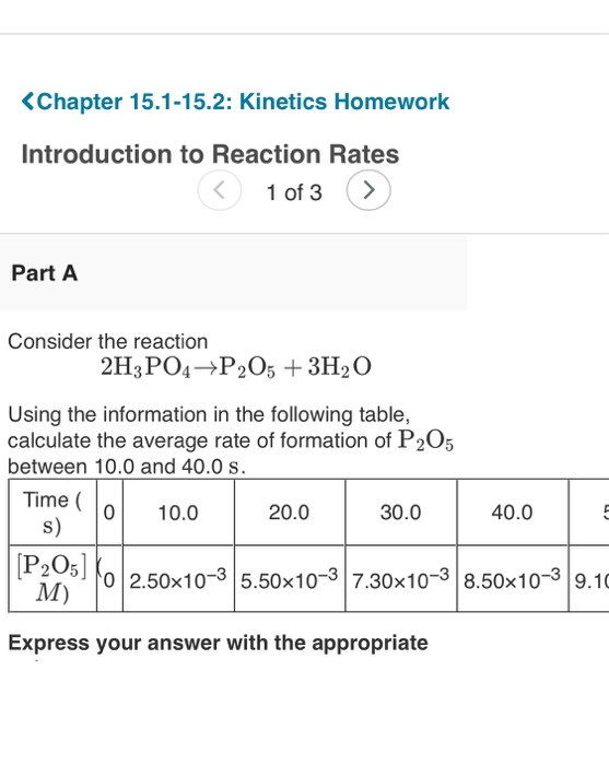 <Chapter 15.1-15.2: Kinetics Homework Introduction to Reaction Rates < 1 of 3 (>) Part A Consider the reaction 2H3PO4P205 + 3