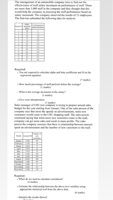 The management of an automobile company tries to find out the effectiveness of staff salary increment on performance of staff