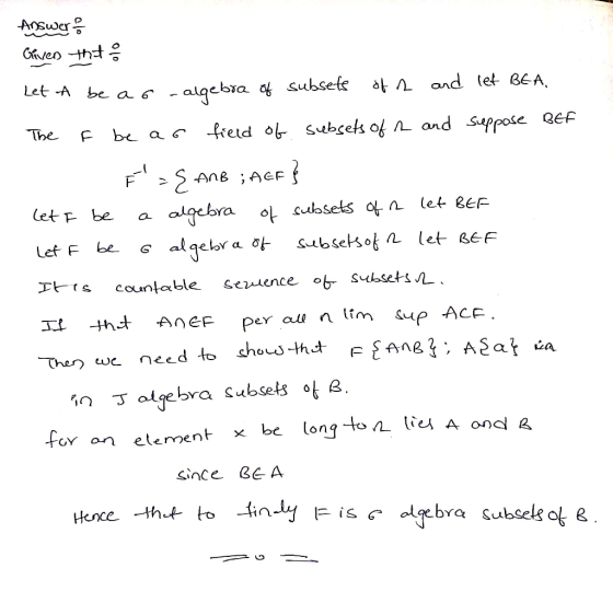 Let-A be a ebra o subsete and let SA, The be ac -fretd o subcek of n and Sappose aetF (et r be a algebra per au n ttm sue Ace gebra subsets l A or an element x be long-to L (ie Since Be A