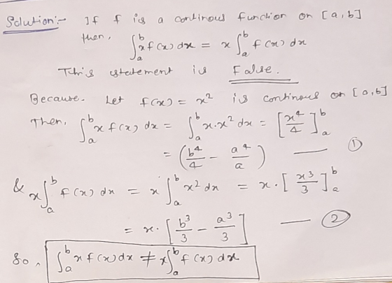 [a, b] Solution - If fics a continous function on then, haftada = x 8 of calda This statement is False. Because. Let fra) = x