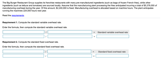 The Big Burger Restaurant Group supplies its franchise restaurants with many pre-manufactured ingredients (such as bags of fr