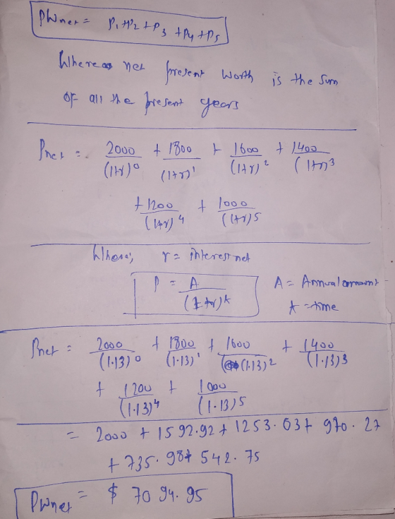 I PWner - PithetP3 tpy tps ] Where as ne present worth of all the present years is the Sun Pree = 2000 (1) + 1800 War + 1600