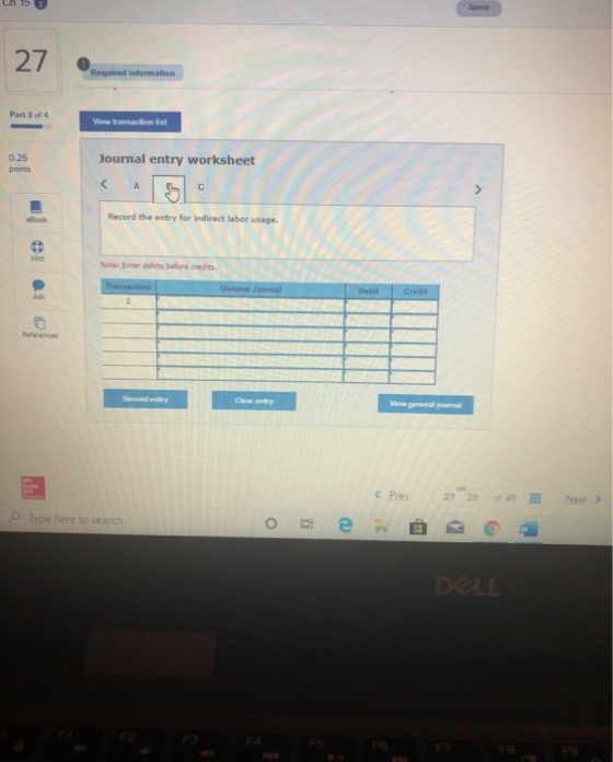 13 27 Required information Part 3 4 View transaction list 0.25 Journal entry worksheet Record the entry for indirect labor us