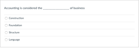Accounting is considered the of business Construction Foundation Structure Language