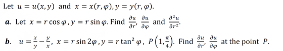 Let u = u(x,y) and x = x(r,9), y = y(r,). ди ди a. Let x = r cos Q, y = r sin p. Find and a2u ar 29 ar2 b. u = -x x = r sin