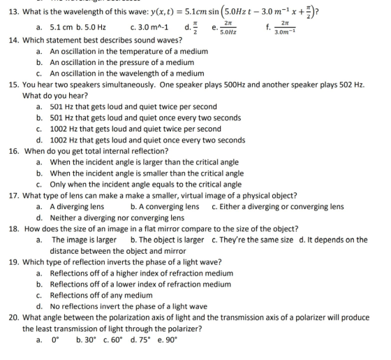217 a. a. 13. What is the wavelength of this wave: y(x,t) = 5.1cm sin (5.0Hz t – 3.0 m-1x +)? 21 a. 5.1 cm b. 5.0 Hz c. 3.0 m