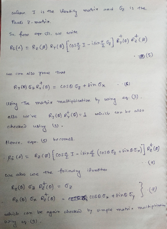 identity matrix and Oz is the where I is the Pauli z-martix. So from ear. (2), we write B: () = R2 CA) Ry(0) {cose I - ising
