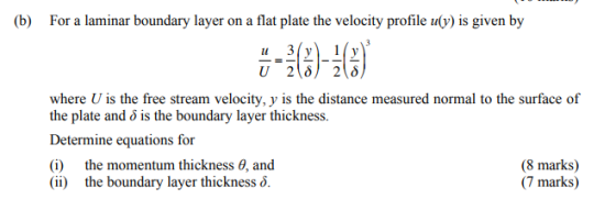 (b) For a laminar boundary layer on a flat plate the velocity profile uly) is given by 0-30:48) where U is the free stream ve