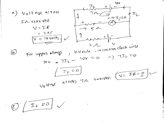 tot Taco. IA 9 IZ a) voltage across snarestista v=IR +7 - 2x5 . [V = lovolts] lantha . - 2 V For upper cloop , kyrule in coun
