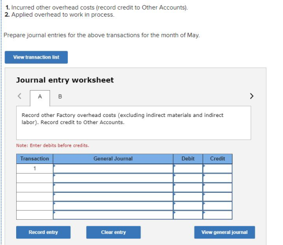1. Incurred other overhead costs (record credit to Other Accounts). 2. Applied overhead to work in process. Prepare journal e