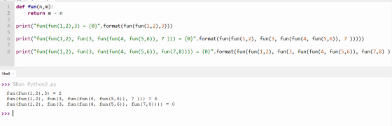 def fun(n,m): return m - n Hem tin print(fun(fun(1,2),3) = {0}.format(fun(fun(1,2),3))) 6 print(fun(fun(1,2), fun(3, fun(f