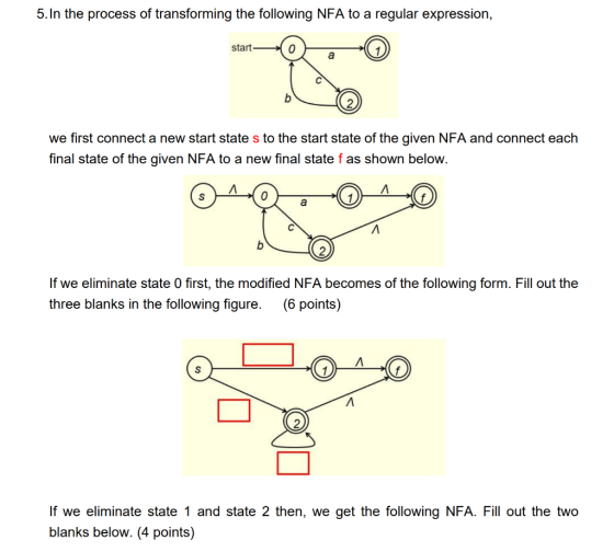 5. In the process of transforming the following NFA to a regular expression, start- we first connect a new start state s to t