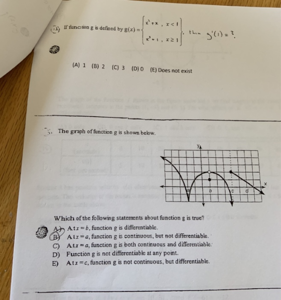 7) [f function g is defined by g(x) = Taan, xa, thon g(1) = ? (A) 1 (B) 2 (C) 3 (D)O (E) Does not exist The graph of functi