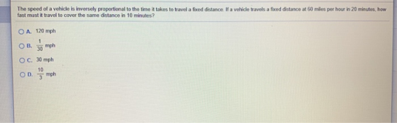 The speed of a vehicle is inversely proportional to the time it takes to travel a fixed distance. If a vehicle travels a fixe