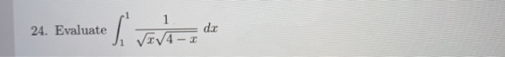 1 24. Evaluate Si vek dx .