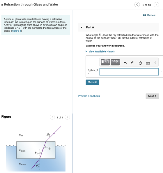 Refraction through Glass and Water 6 of 13 Review A plate of glass with parallel faces having a refractive index of 1.57 is r