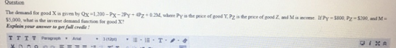 Question The demand for good X is given by Ox 1,200-Px - 2y +4Pz+02M, where Py is the price of good Y. Pz is the price of goo