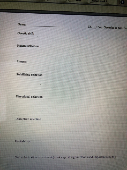 Note Level 2 Namc: Ch. : Pop. Genetics & Nat, Se Genetic drift: Natural selection: Fitness: Stabilizing selection: Directiona