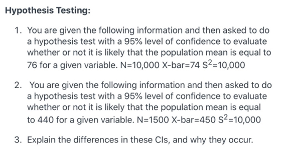 Hypothesis Testing: 1. You are given the following information and then asked to do a hypothesis test with a 95% level of con