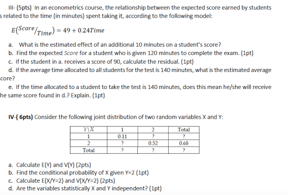 a. III- (5pts) In an econometrics course, the relationship between the expected score earned by students s related to the tim
