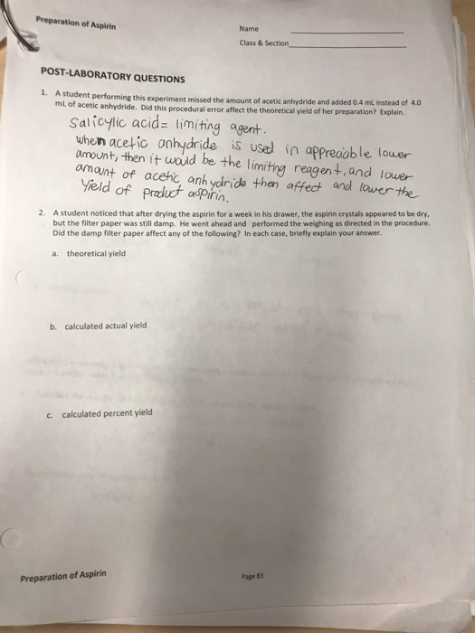Preparation of Aspirin Name Class & Section POST-LABORATORY QUESTIONS 1. A student performing this experiment missed the amou