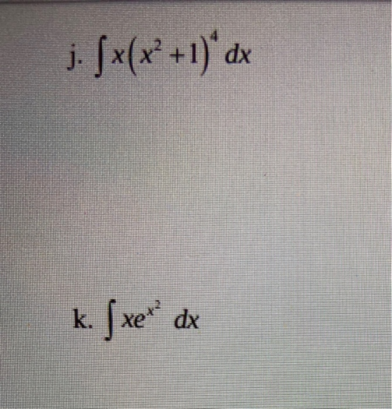 j. S x(x² + 1) dx k. | xe