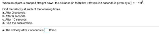 When an object is dropped straight down, the distance in feet) that it travels in t seconds is given by s(t) = - 1612. Find t