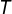 T