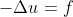 -\Delta u=f