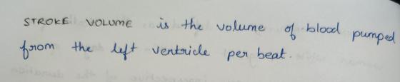 STROKE VOLUME is the volume of blood from the left ventricle per beat. pumped