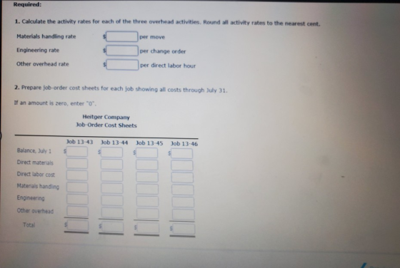 Required: 1. Calculate the activity rates for each of the three overhead activities. Round all activity rates to the nearest