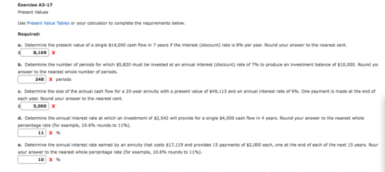 Exercise A3-17 Present Values Use Present Value Tables or your calculator to complete the requirements below. Required: a. De