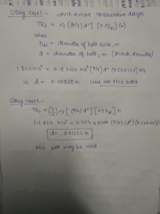 Using casel - which is more conservative design Tkt z 6s (1/4) d ] (0.5D pc) Cor) where : DBC = diameter of bolt circle, m de