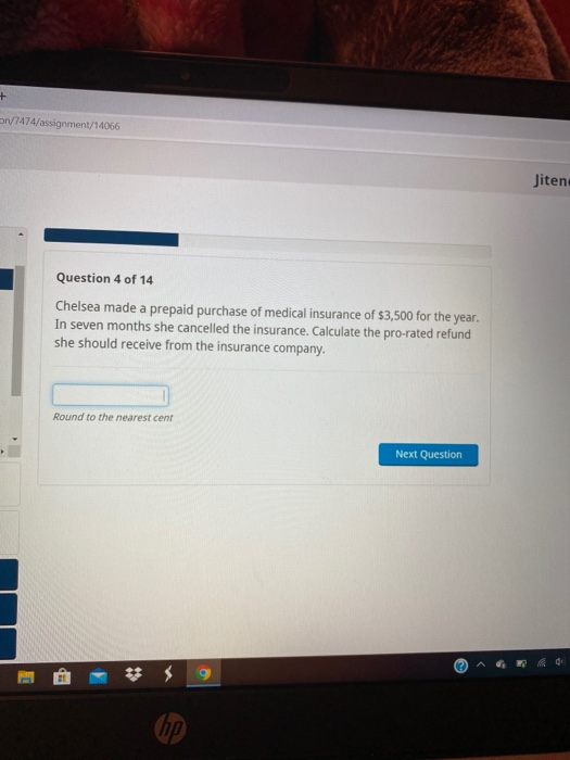 on/7474/assignment/14066 Jitend Question 4 of 14 Chelsea made a prepaid purchase of medical insurance of $3,500 for the year.