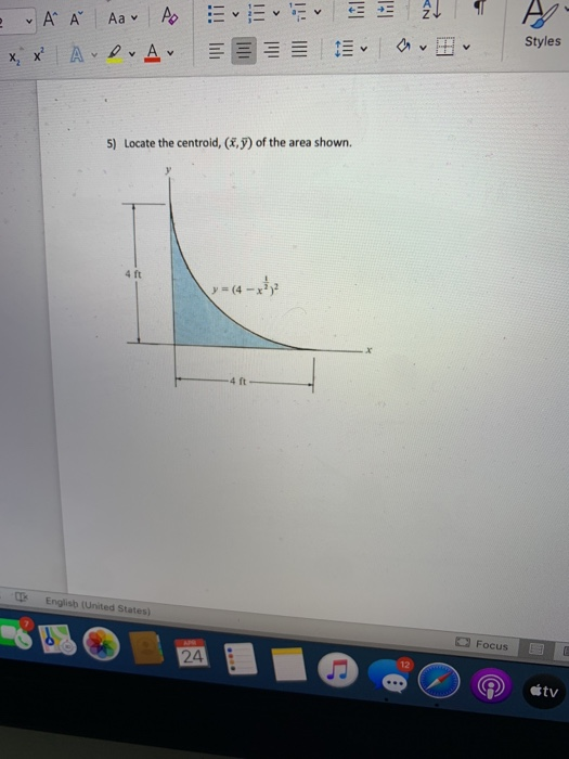 e A Ă Aav AO EVENEET x x AD AE Styles 5) Locate the centroid, (x,y) of the area shown. English (United States) Focus 3 E