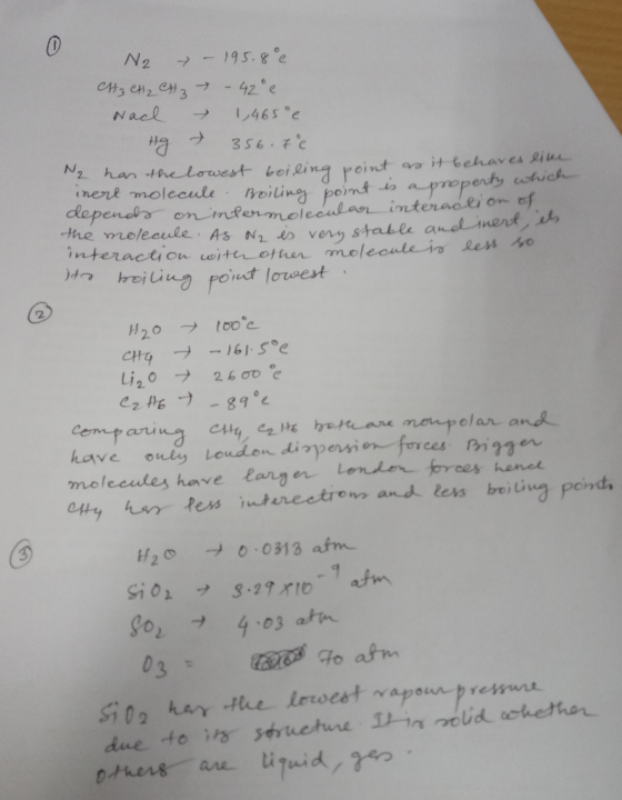 N2 – 195.8 e CH3 CH₂ CH3 – 42° e. Nach – 1,465°e. Hg - 356.76 2 has the lowest boiling point as it behaves line inert molecul