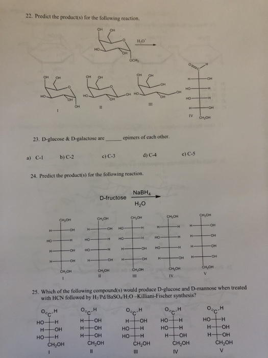22. Predict the product(s) for the following reaction. H.0 ося, он In bron 23. D-glucose & D-galactose are _epimers of each