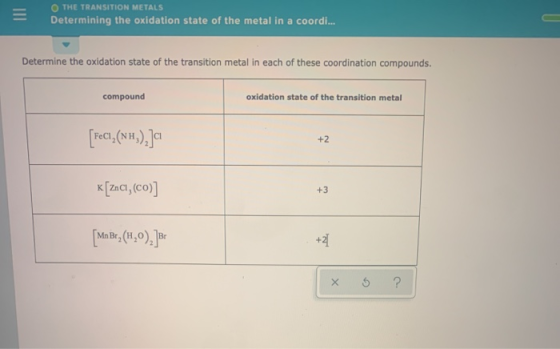 O THE TRANSITION METALS Determining the oxidation state of the metal in a coordi... Determine the oxidation state of the tran