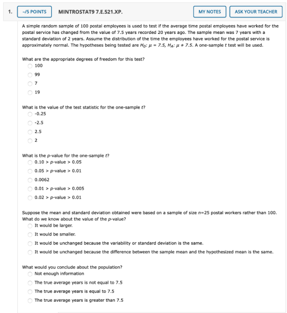 -/5 POINTS MINTROSTAT9 7.E.521.XP. MY NOTES ASK YOUR TEACHER A simple random sample of 100 postal employees is used to test i