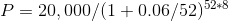 P = 20,000/(1+0.06/52)52+