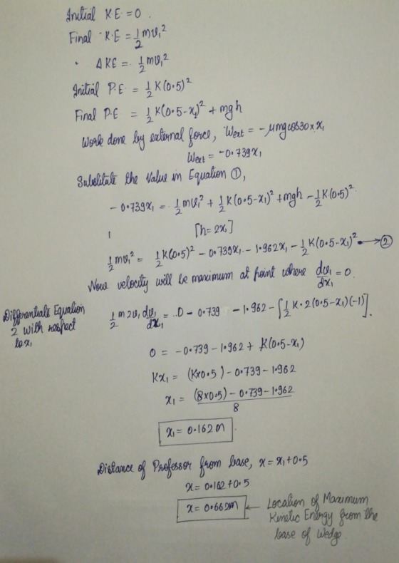Initial K.E=0. Final KE = 1 mu? ARE = I MU, 2 Initial PE = K (0-5) Final P.C. = 1kC0*5-x² + mgh Work done by external force,