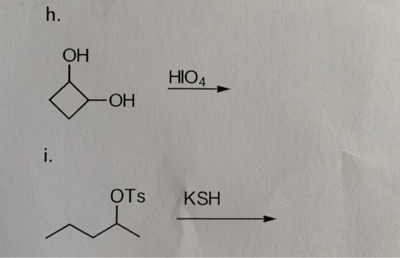 h. ОН HIO4 -OH i. OTs KSH