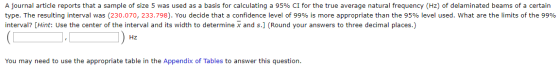 A journal article reports that a sample of size 5 was used as a basis for calculating a 95% CI for the true average natural f