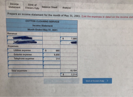 Income Statement Stmt of Owners Eqty Balance Sheet Analyze Prepare an income statement for the month of May 31, 20X1. (List t