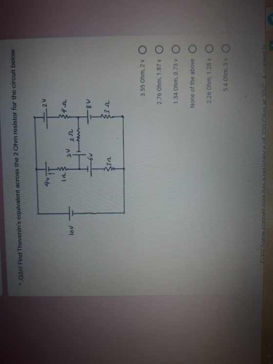 *.Q2/11 Find Thevenins equivalent across the 2 Ohm resistor for the circuit below 4u 21 12 lov 2v 342 22 -6v 8V 332 Er 3.55