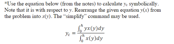 *Use the equation below (from the notes) to calculate yc symbolically. Note that it is with respect to y. Rearrange the given